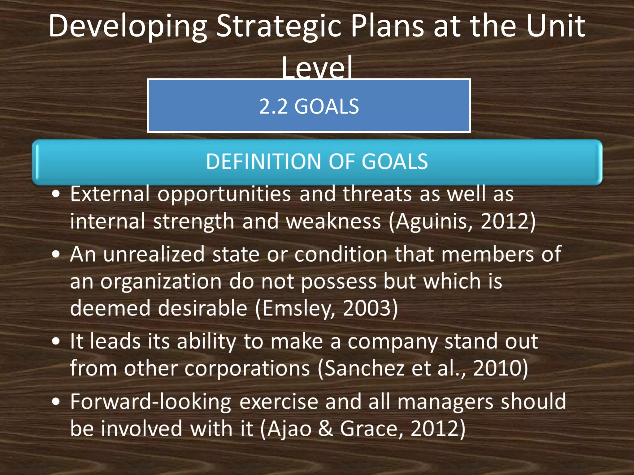 Developing Strategic Plans at the Unit
Level
2.2 GOALS

 