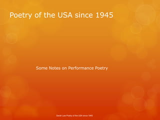 Poetry of the USA since 1945 Some Notes on Performance Poetry Sarah Law Poetry of the USA since 1945 