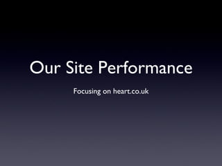 Our Site Performance ,[object Object]