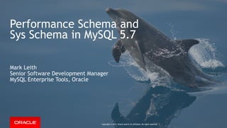 Copyright © 2014, Oracle and/or its affiliates. All rights reserved. |
Performance Schema and
Sys Schema in MySQL 5.7
Mark Leith
Senior Software Development Manager
MySQL Enterprise Tools, Oracle
Copyright © 2014, Oracle and/or its affiliates. All rights reserved. |
 