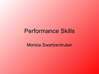 Performance Skills Monica Swartzentruber 