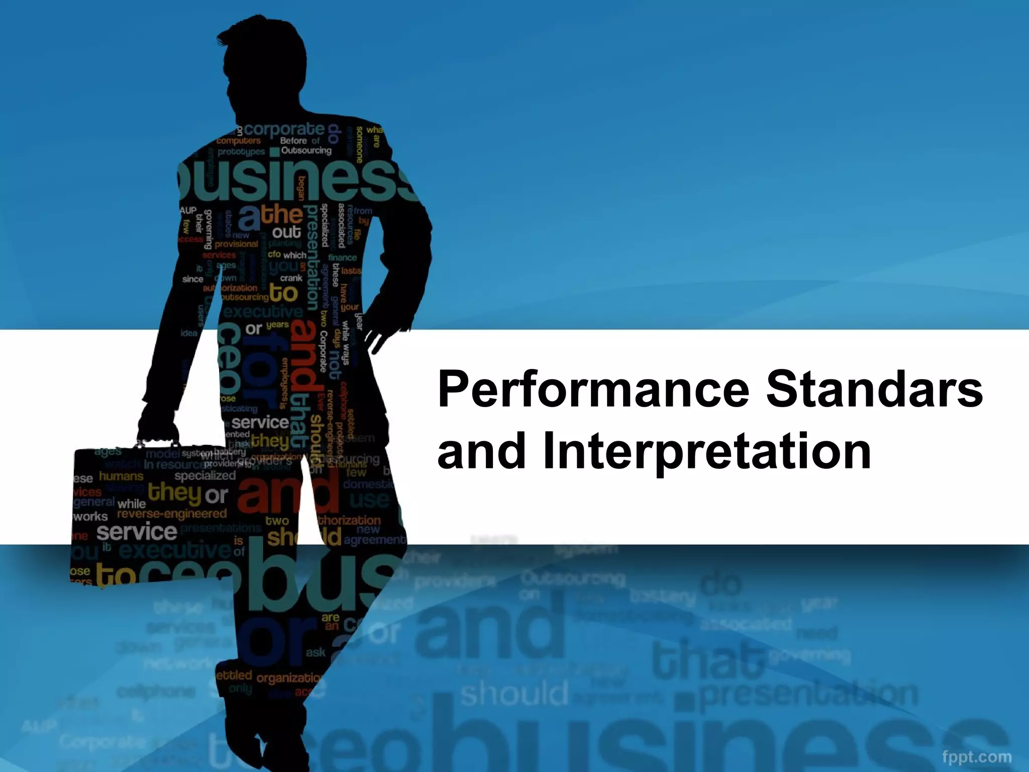 Performance Standars
and Interpretation
 