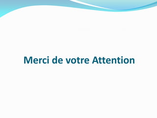 Merci de votre Attention
 