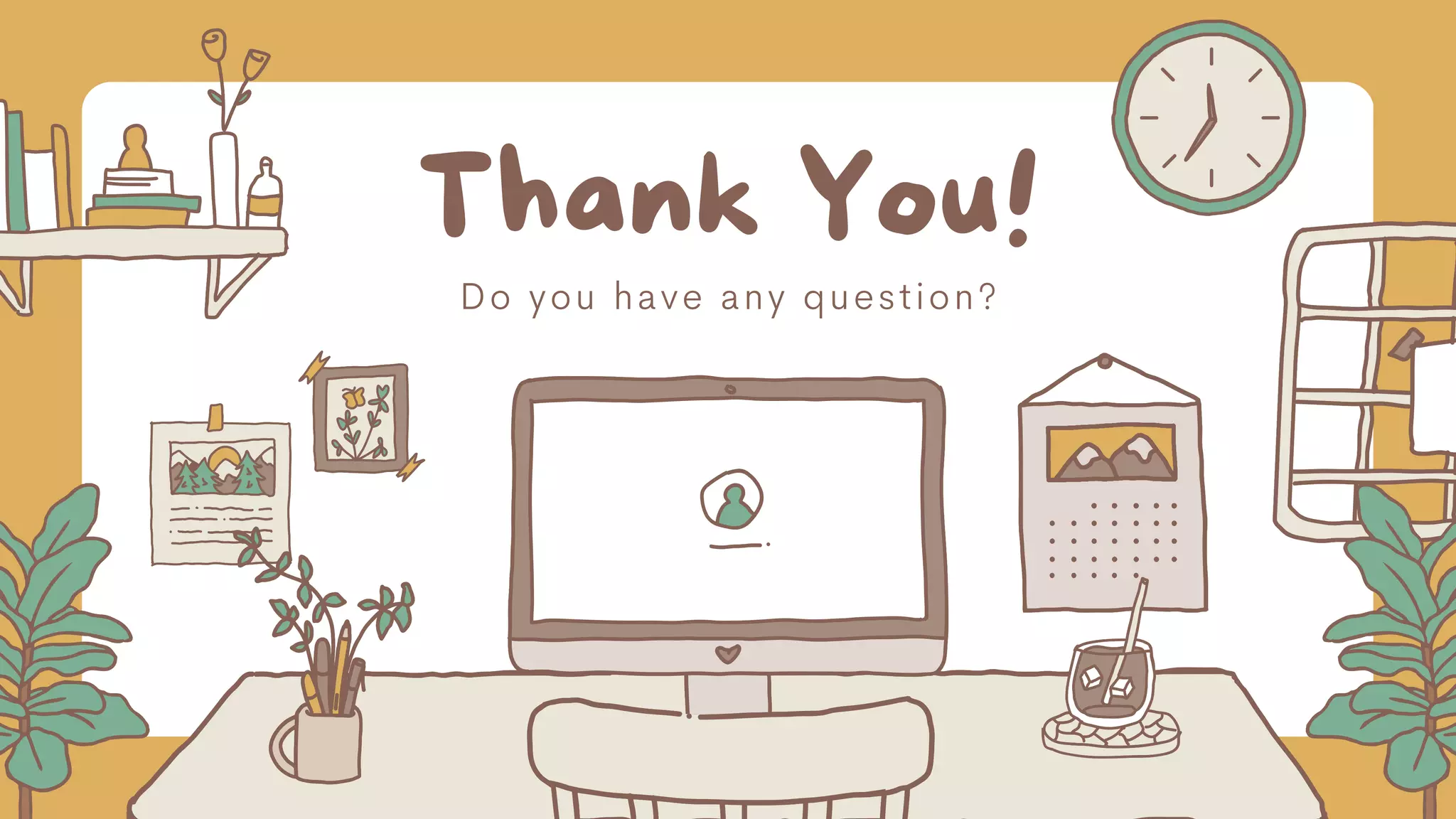 Thank You!
Do you have any question?