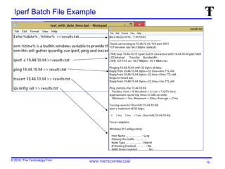 © 2016, The Technology Firm WWW.THETECHFIRM.COM
Iperf Batch File Example
16
 