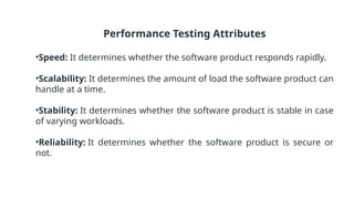 Software Testing Attributes Performance Testing in software testing.pptx