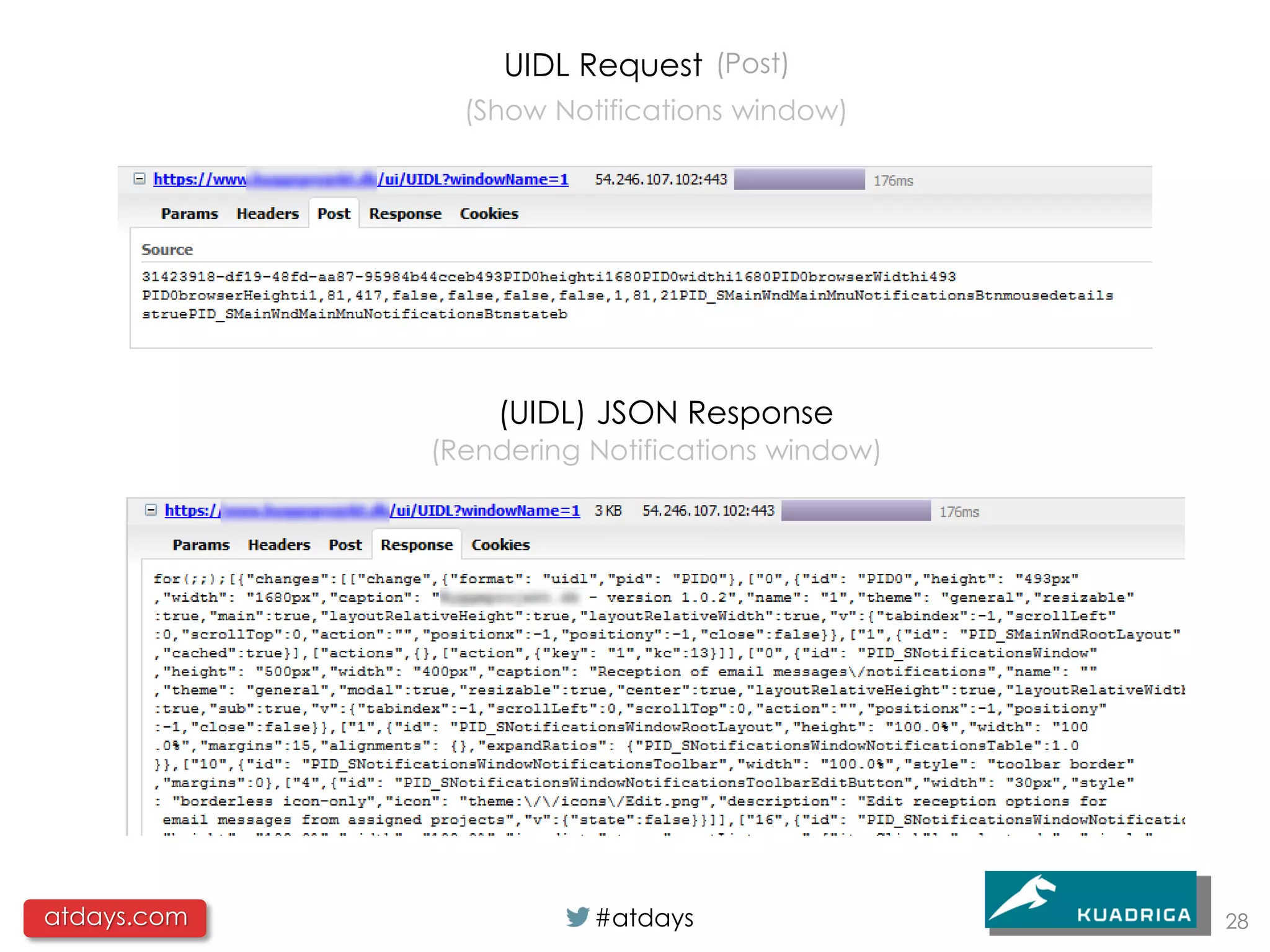 UIDL Request (Post)
               (Show Notifications window)




                 (UIDL) JSON Response
             (Rendering Notifications window)




atdays.com              #atdays                 28
 