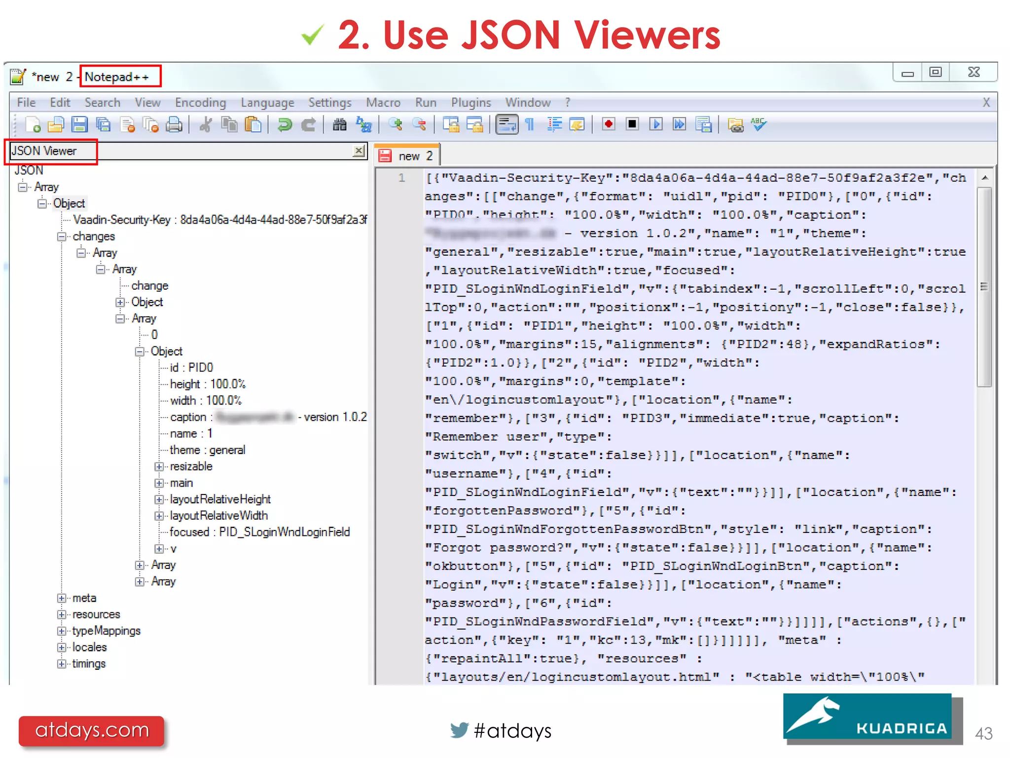 2. Use JSON Viewers




atdays.com         #atdays         43
 
