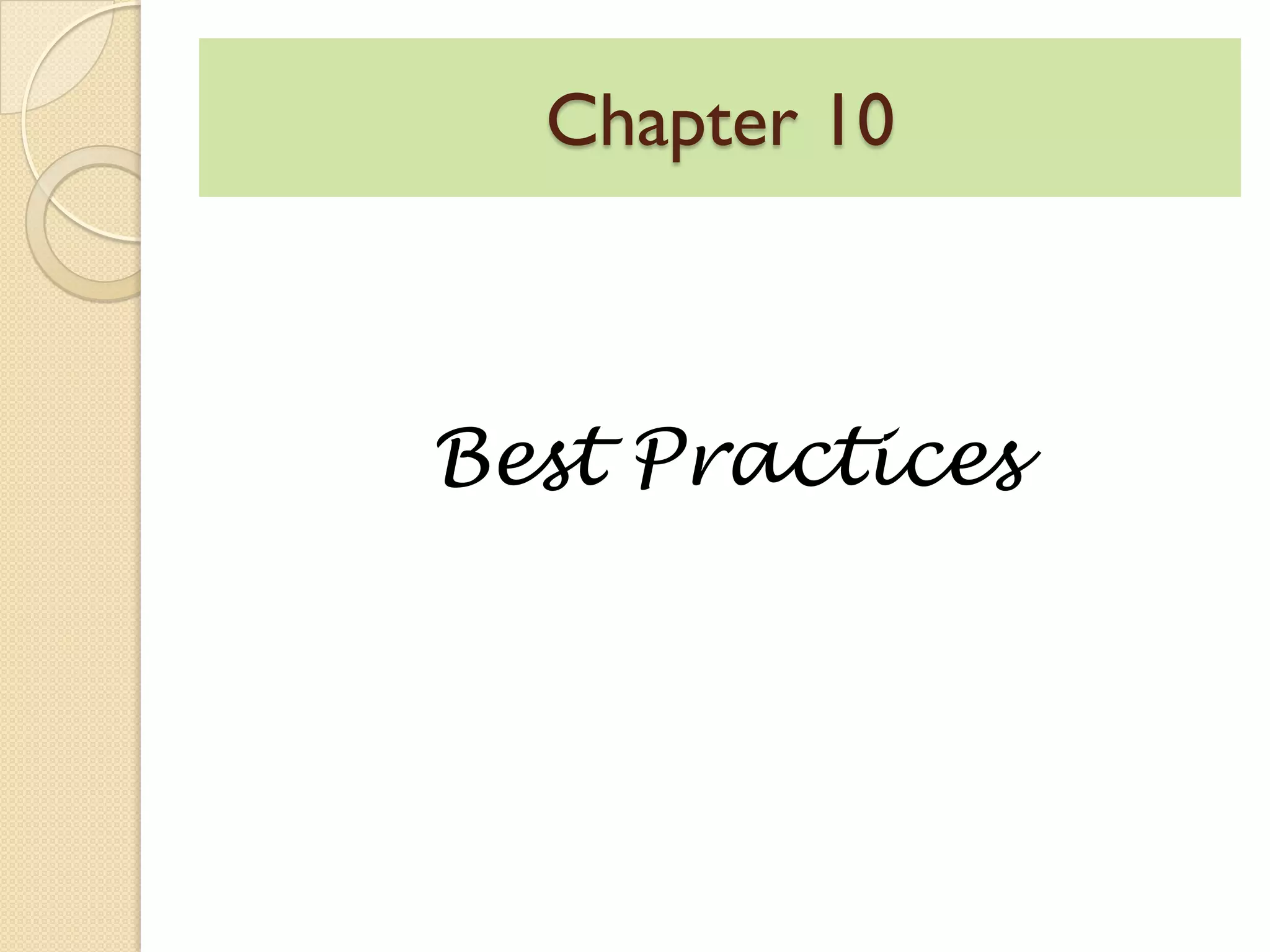 Chapter 10
Best Practices
 