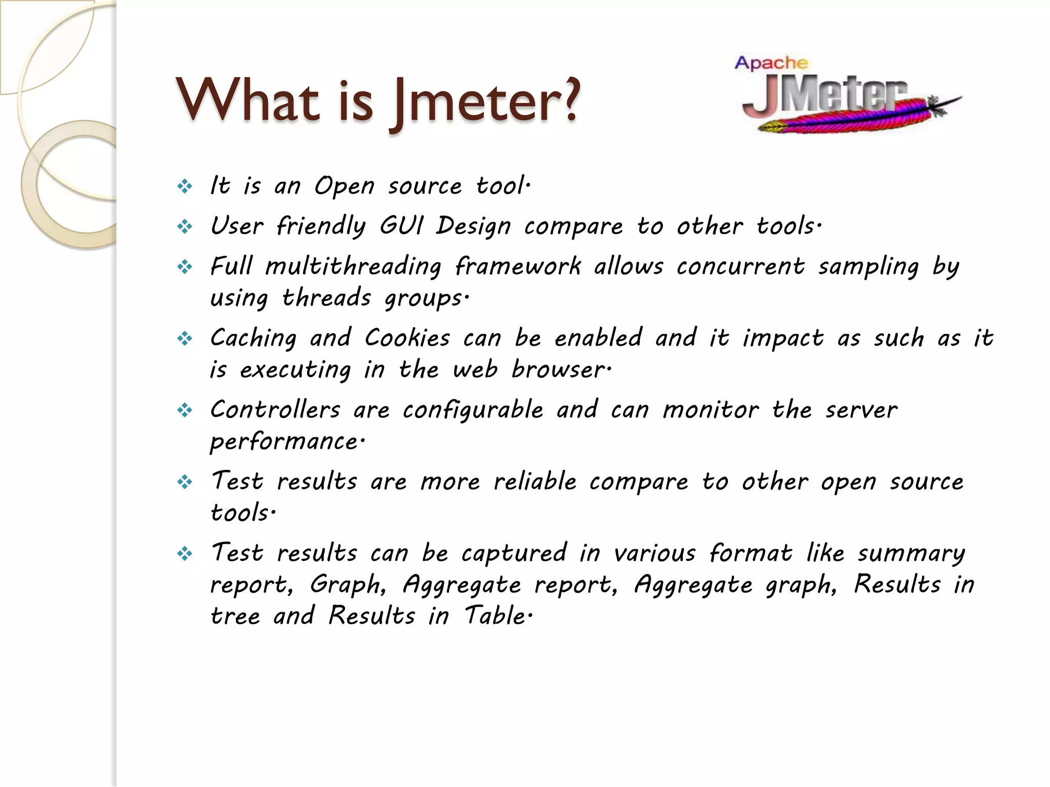 Why to use performance Testing tool?
12www.jmeter4u.com | Email: jmeter4u@gmail.com | Skype: jmeter.experts
 Almost impossible without one!
 Without tool relies on massive hardware and personnel to generate
load.
The cost of repeating a 'manual' test never diminishes.
Without a tool, no end reports are created.
 Reponses Time
 CPU Utilization
 Disk I/O
 Network I/O
 Other
 