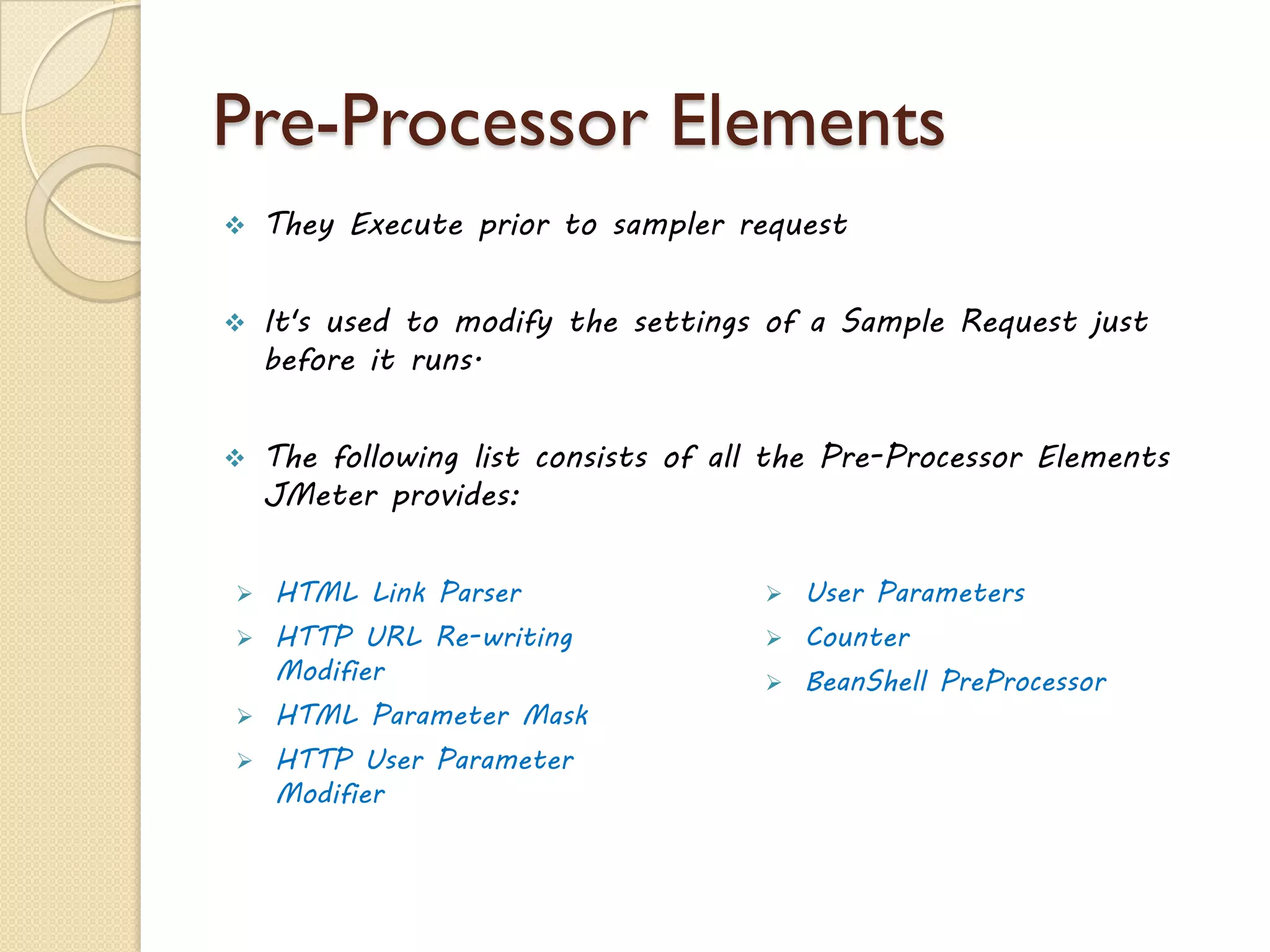 Concept of Recording & Playback
27www.jmeter4u.com | Email: jmeter4u@gmail.com | Skype: jmeter.experts
 Jmeter can act as a proxy server between your browser and the
web recording your actions.
 This can help in writing your web tests.
– HTTP(S) Test Script Recorder
– Script Recoding Tool (Badboy, Blazemeter)
 