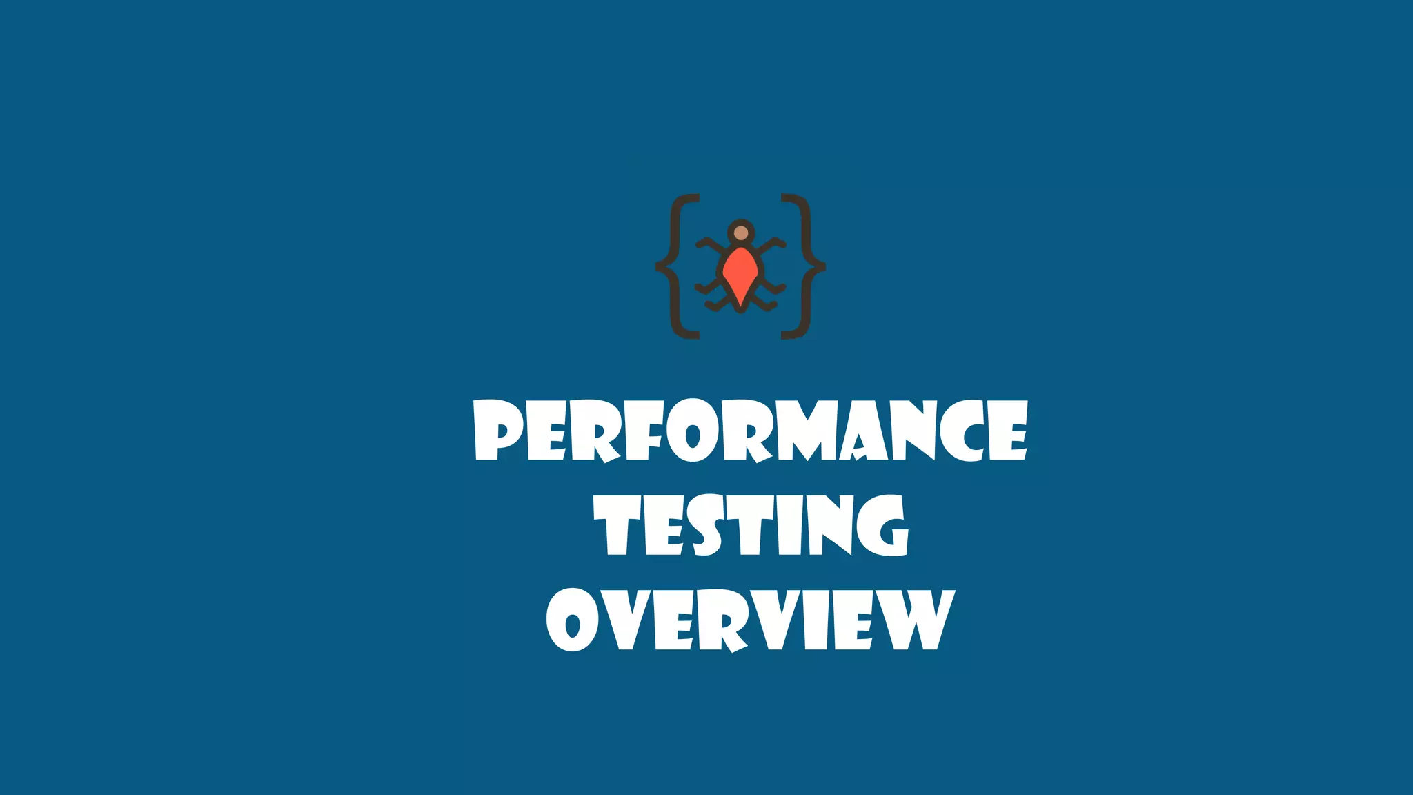 Performance
testing
overview
 