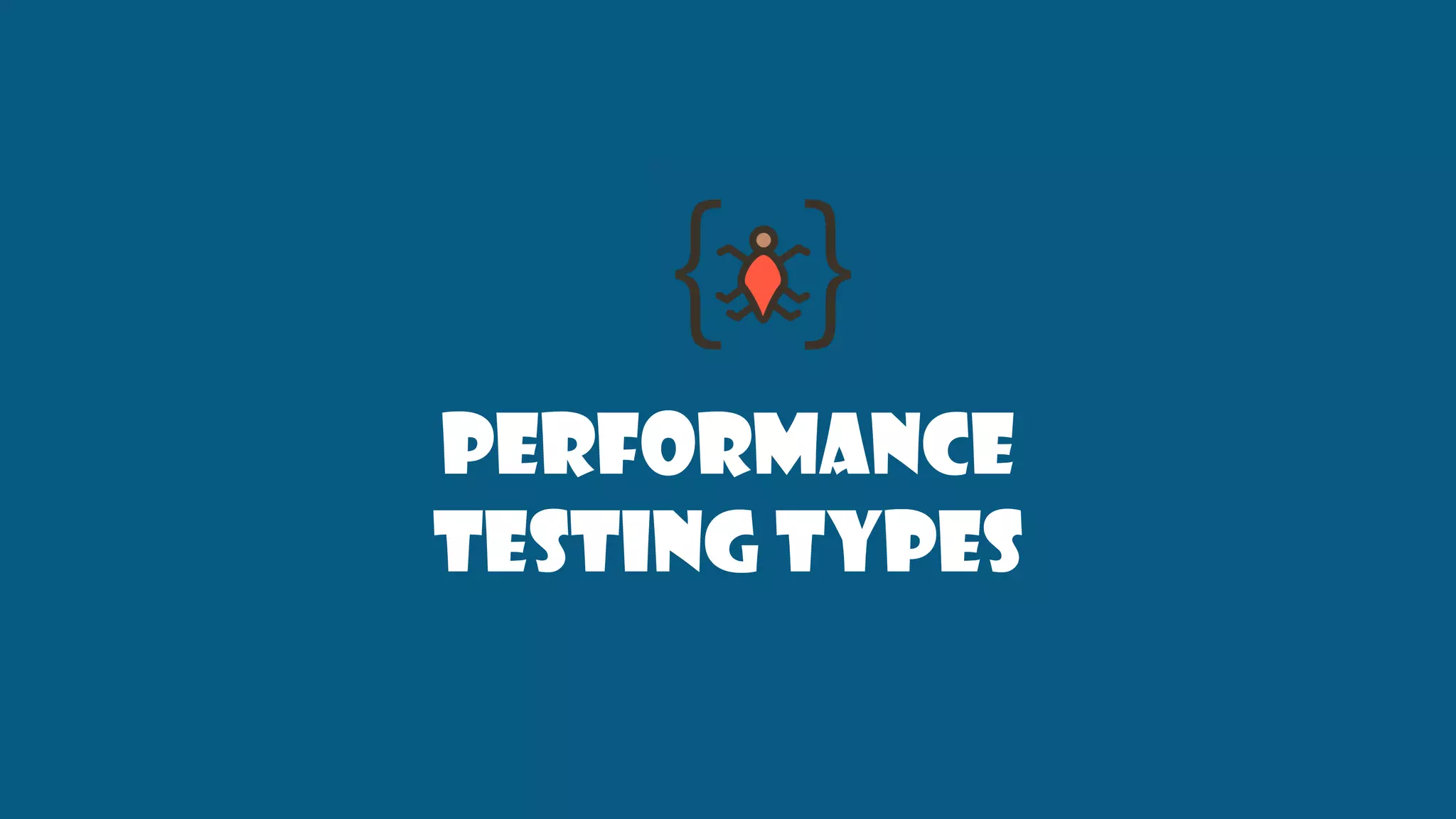Performance
testing TYPES
 