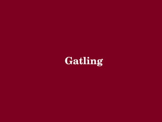 Gatling
 