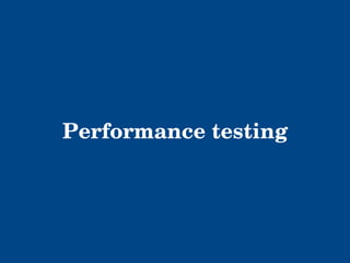 Performance testing
 