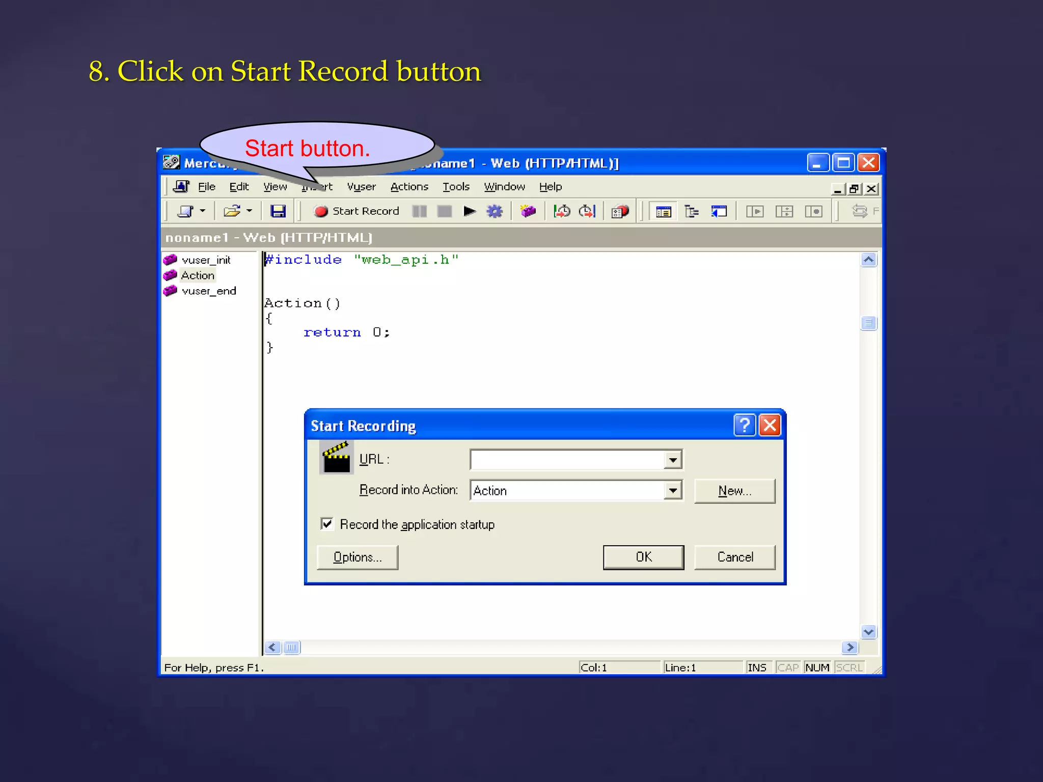8. Click on Start Record button
Start button.
 