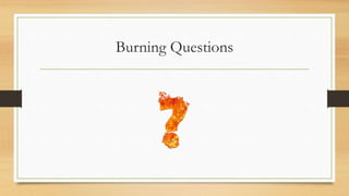 Burning Questions
 