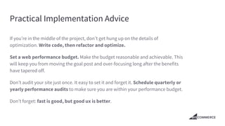 Practical Implementation Advice
If you’re in the middle of the project, don’t get hung up on the details of
optimization. ...