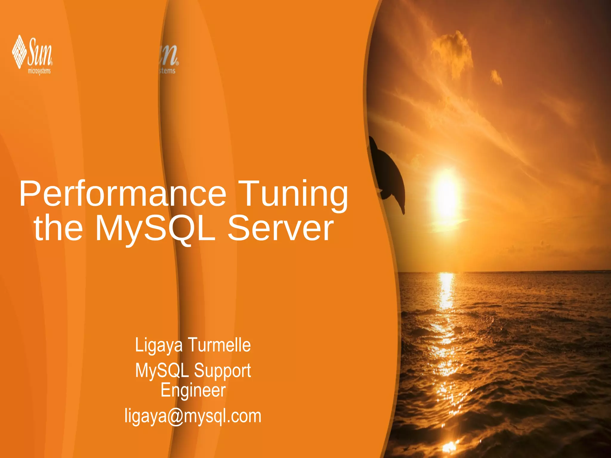 Performance Tuning the MySQL Server Ligaya Turmelle MySQL Support Engineer [email_address] 