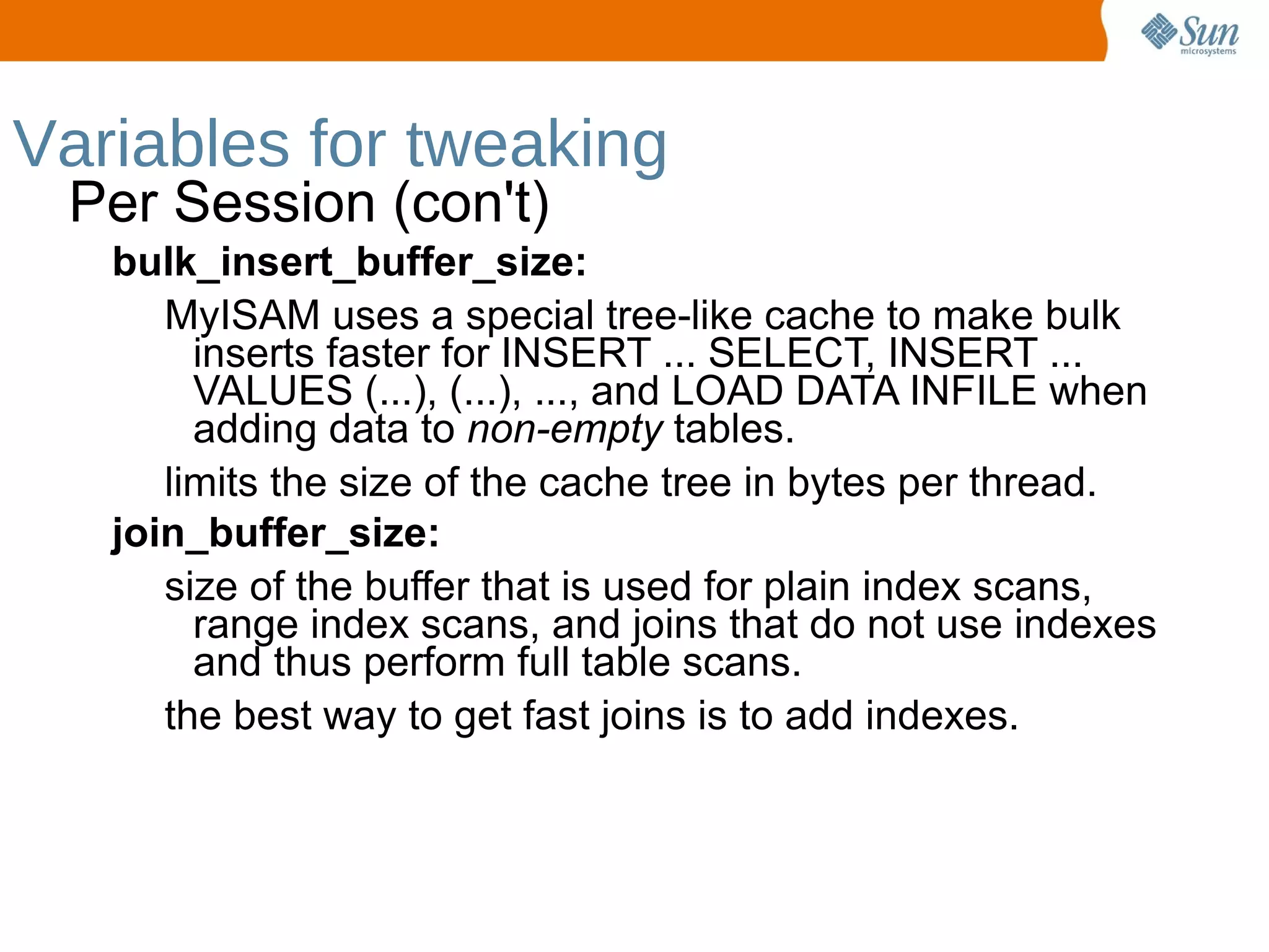 Where to get information (con't) my.cnf file This file can also contain information not found in the global variables Server information How much RAM on the machine? 