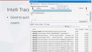 Intelli Trace
• Good to quickly eyeball what’s going on under the
covers
Join the Conversation #NetUG @EricPhan
 