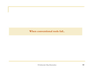 When conventional tools fail.. 
©OraInternals Riyaj Shamsudeen 145 
 