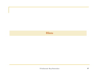 Hints 
©OraInternals Riyaj Shamsudeen 87 
 
