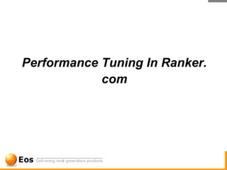 Performance Tuning In Ranker.
            com
 