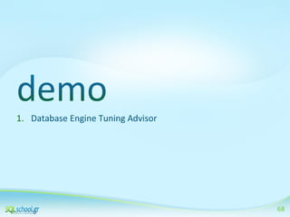 1. Database Engine Tuning Advisor

68

 