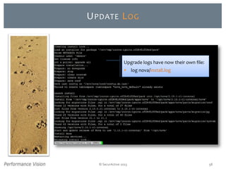 © SecurActive 2013 58
UPDATE LOG
Upgrade logs have now their own file:
 log nova/install.log
 