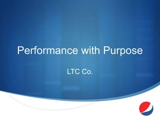 Performance with Purpose LTC Co. 