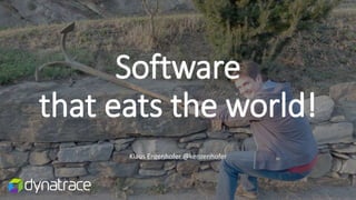 Software
that eats the world!
Klaus Enzenhofer @kenzenhofer
 