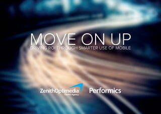 MOVE ON UPDRIVING ROI THROUGH SMARTER USE OF MOBILE
 