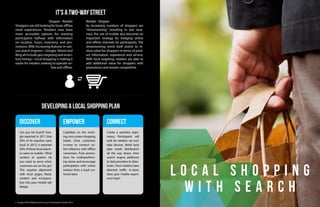 Shopper - Retailer
Shoppers are still looking for local, offline
retail experiences. Retailers now have
more accessible op...