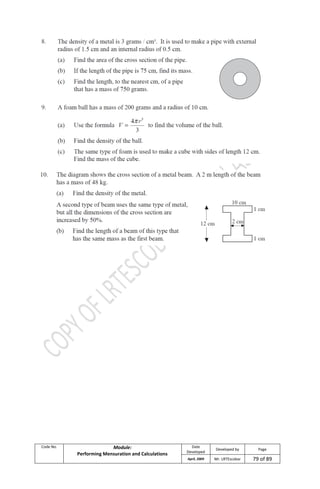 Code No. Module:
Performing Mensuration and Calculations
Date
Developed
Developed by Page
April, 2009 Mr. LRTEscobar 79 of 89
 