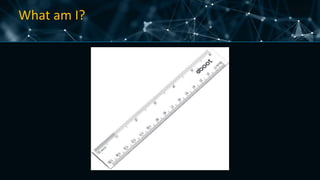 What am I?
 