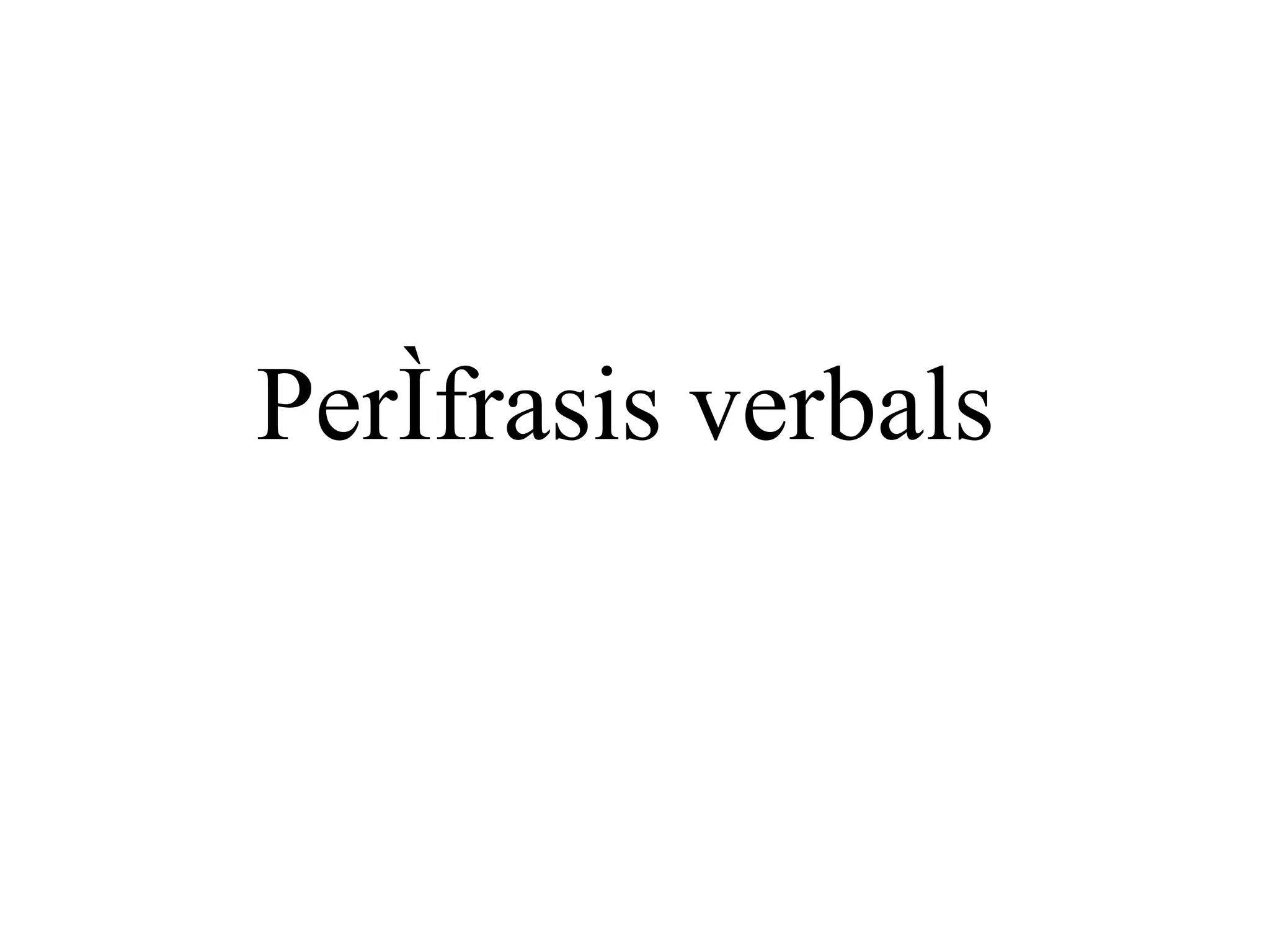 Perífrasis verbals(1) PPT