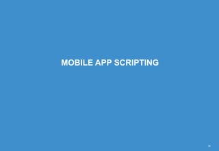 MOBILE APP SCRIPTING
30
 