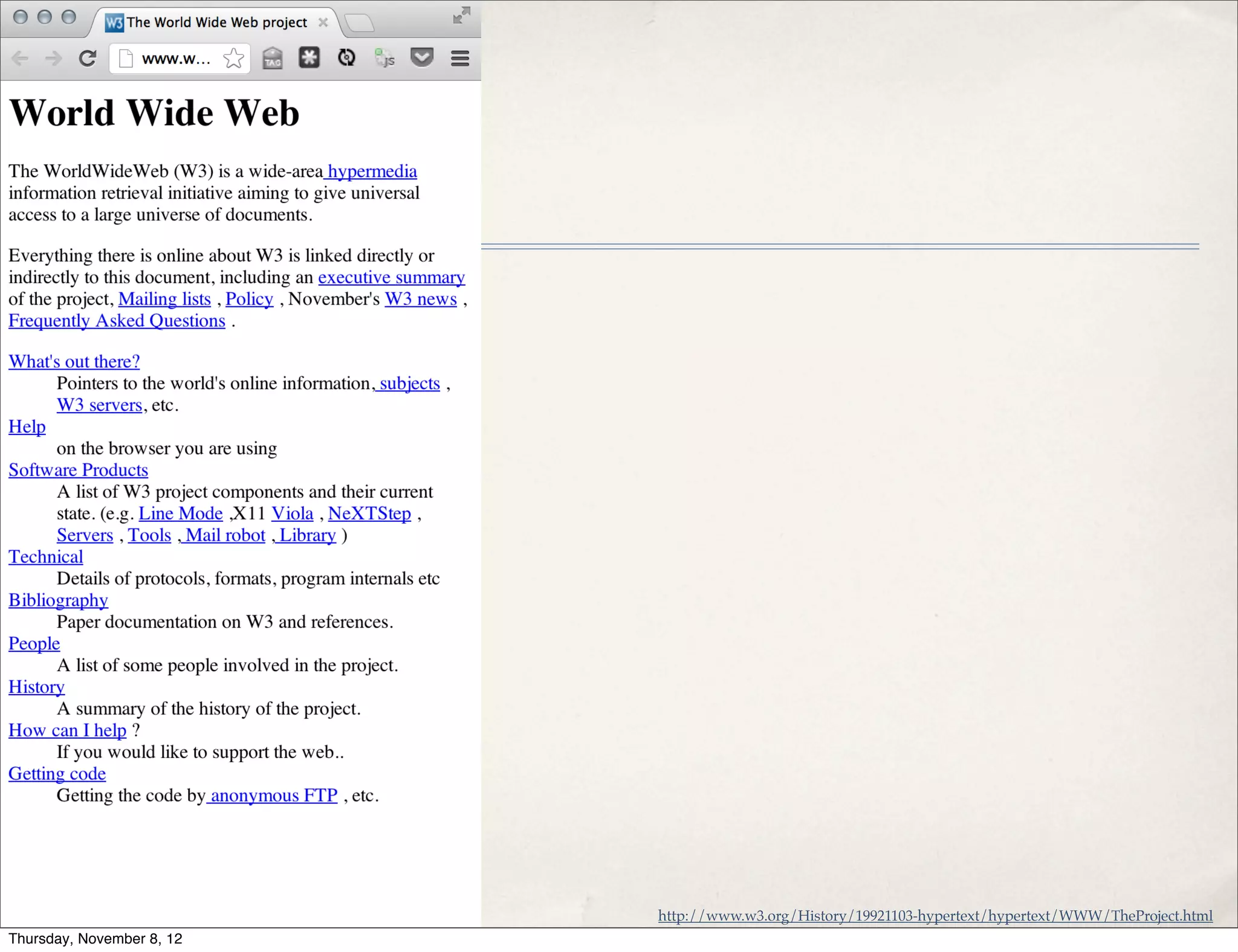 http://www.w3.org/History/19921103-hypertext/hypertext/WWW/TheProject.html
Thursday, November 8, 12
 