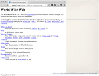 http://www.w3.org/History/19921103-hypertext/hypertext/WWW/TheProject.html
Thursday, November 8, 12
 