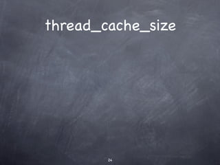 thread_cache_size




        24
 