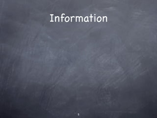 Information




     5
 