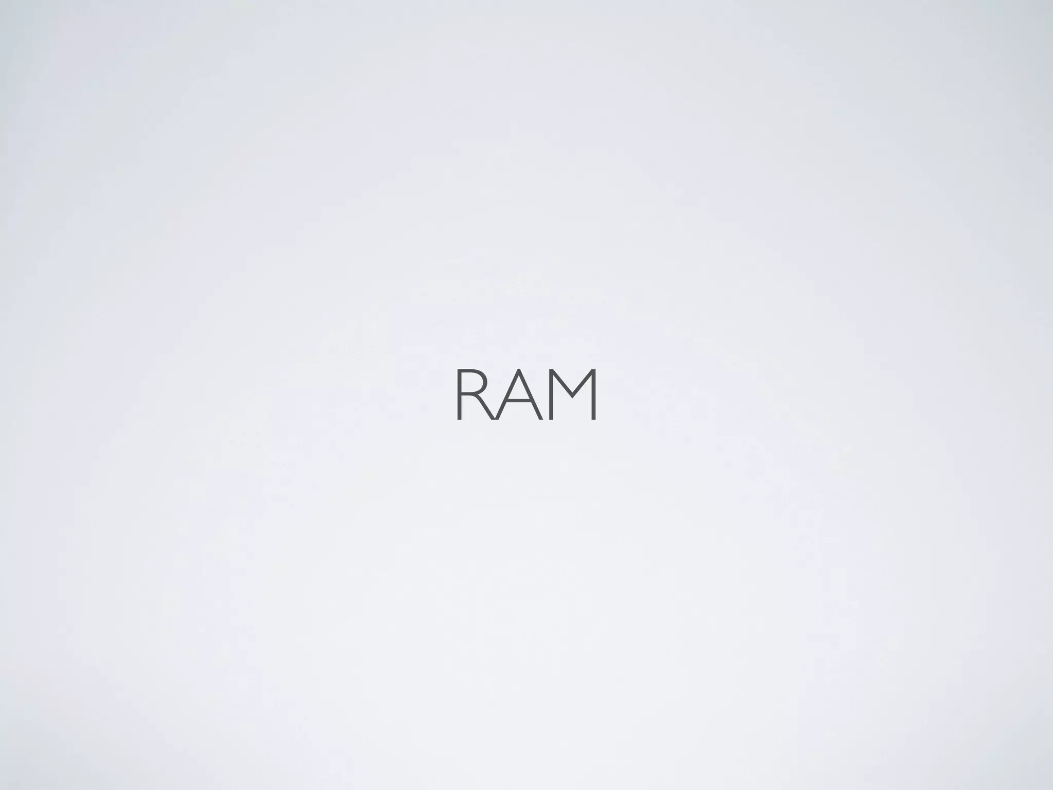 RAM
 