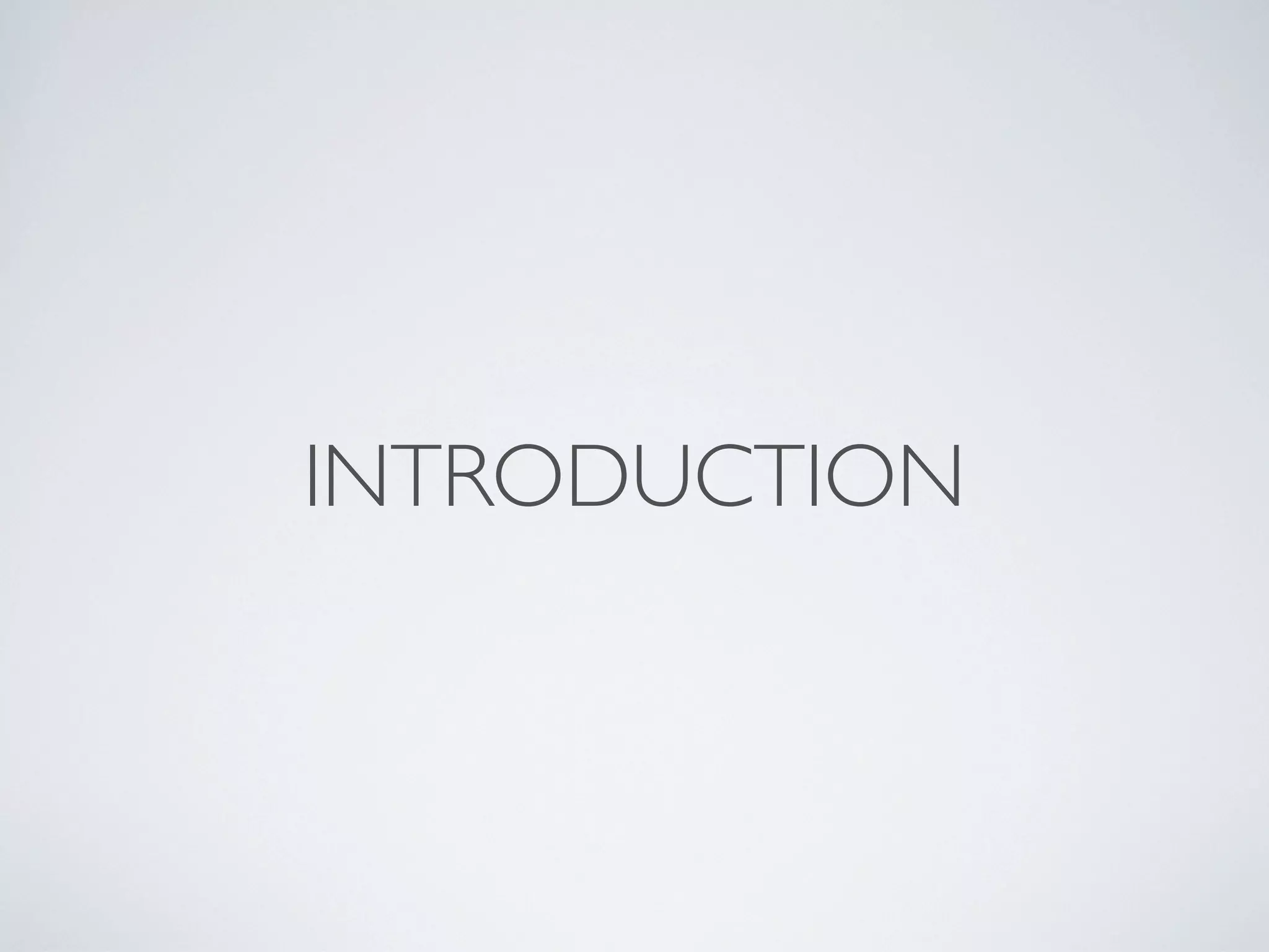 INTRODUCTION
 