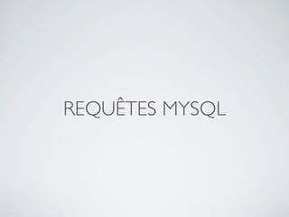 REQUÊTES MYSQL
 