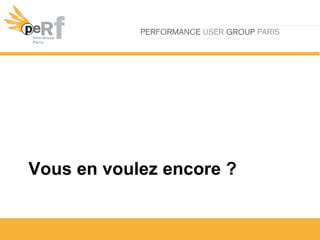 Vous en voulez encore ?
 