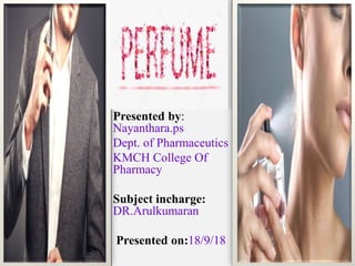 Presented by:
Nayanthara.ps
Dept. of Pharmaceutics
KMCH College Of
Pharmacy
Subject incharge:
DR.Arulkumaran
Presented on:18/9/18
 