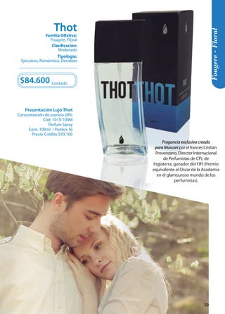 Presentación Lujo Thot 
Concentración de esencia 20% 
Cód. 1019-100M 
Parfum Spray 
Cont. 100ml / Puntos 16 
Precio Crédito $93.100 
$84.600 
Contado 
Fougere - Floral 
Tipología: 
Ejecutivo, Romántico, Decidido 
Clasificación: 
Moderado 
Familia Olfativa: 
Fougere, Floral 
Fragancia exclusiva creada para Múscari por el francés Cristian Provenzano, Director Internacional de Perfumistas de CPL de Inglaterra, ganador del FIFI (Premio equivalente al Oscar de la Academia en el glamouroso mundo de los perfumistas). 
Thot 
29 
 
