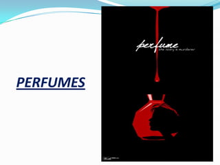 PERFUMES
 