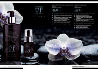 15,50 EUR 
10,20 EUR 
TRIUMPH OF ORCHIDS COLLECTION 53 Os produtos FM GROUP 
são produtos o 52 riginais da FM GOPRU WORLD 
SÉRUM REVITALIZANTE 
30 ml 
Revitalising serum 
516,67 EUR/1 l 
„„ ação multifuncional: suaviza com perfeição, hidrata e regenera 
a pele deixando-a brilhante de vitalidade 
„„ protege contra os sinais de envelhecimento 
„„ baseado num único complexo de ceramidas (Ceramida 
3, Ceramida 6II, Ceramida 1) que são peças naturais na 
construção da pele 
„„ o fitoesfingosina que existe nas ceramidas ajuda a restaurar a 
camada lipídica da pele e alivia as irritação 
„„ a elastina reafirma e dá resistência, molda os contornos faciais 
„„ o precioso extrato de orquídea nutre e atua contra os radicais 
livres 
„„ o nácar, graças à riqueza dos seus micronutrientes e 
aminoácidos ilumina e tonifica a sua pele 
„„ concentrado, com uma fórmula intensa 
„„ para o uso diário do rosto, pescoço e decote 
NOVO! 
FM | op2 
GEL HIDRATANTE PARA LAVAR O ROSTO 
150 ml 
Moisturising face wash 
68,00 EUR/1 l 
„„ desenhado para o cuidado da pele seca, normal, mista, oleosa 
e sensível 
„„ limpa eficazmente e suavemente a pele do rosto, pescoço e 
decote 
„„ a excecional fórmula rica, baseada no extrato de orquídea e 
ácido láctico, dá à pele uma hidratação intensa 
„„ a adição de nácar tem um efeito fortalecedor e anti-envelhecimento, 
torna a sua pele radiante 
„„ o extrato de orquídea também protege a pele dos fatores 
externos daninos e dá-lhe uma suavidade agradável 
„„ alantoína reduz a vermelhidão e ajuda a renovar a epiderme 
NOVO! 
FM | op1 
N O V O ! N O V O ! 
 
